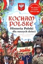 Kocham Polskę, Historia Polski dla naszych dzieci